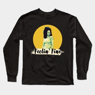 feelin' fine Long Sleeve T-Shirt